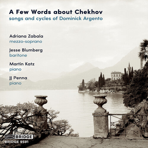 A Few Words about Chekhov - Songs & Cycles of Dominick Argen