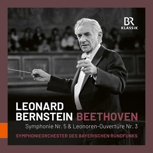 Beethoven: Symphony No. 5; Leonore Overture No. 3 / Bernstein, BRSO