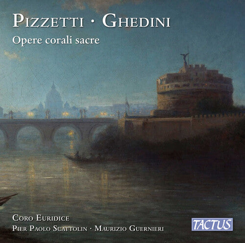 Pizzetti & Ghedini: Opere corali sacre