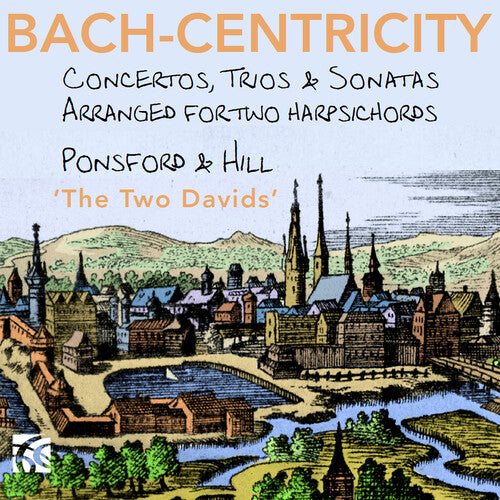 Bach-Centricity - Concertos, Trios & Sonatas arranged for 2