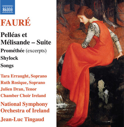 Fauré: Pelléas et Mélisande Suite, and more / Tingaud, Ireland NSO