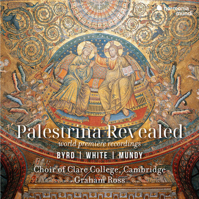 PALESTRINA REVEALED - BYRD, WHITE, MUNDY