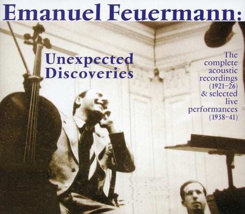 Emanuel Feuermann: Unexpected Discoveries (The Complete Acou