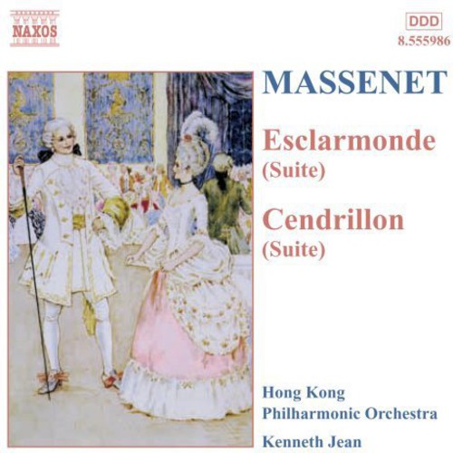 Massenet: Esclarmonde, Cendrillon / Jean, Hong Kong Po