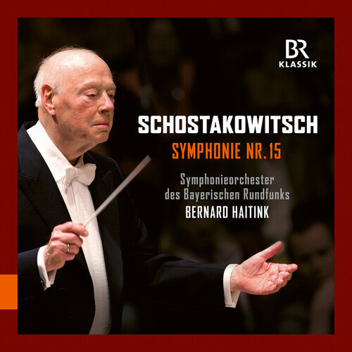 Shostakovich: Symphony No. 15 with Bernard Haitink