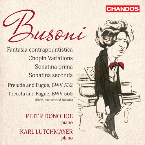 Busoni: Fantasia contrappuntistica; Chopin Variations; Sonat