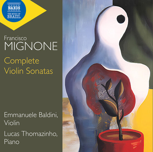Mignone: Complete Violin Sonatas / Baldini, Thomazinho