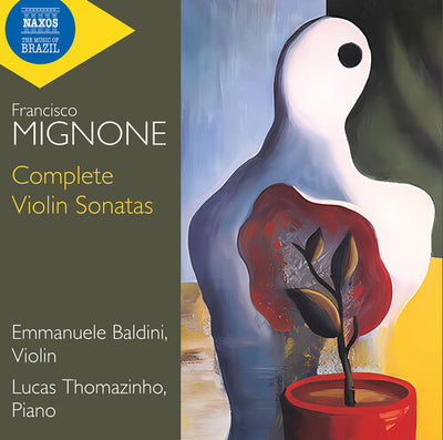 Mignone: Complete Violin Sonatas / Baldini, Thomazinho