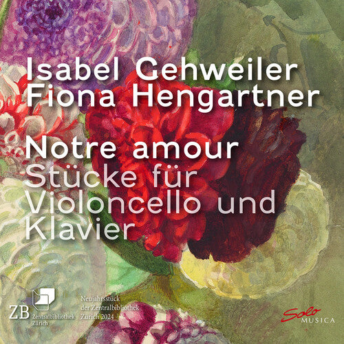 Notre amour – Pieces for violoncello & piano / Gehweiler, Hengartner