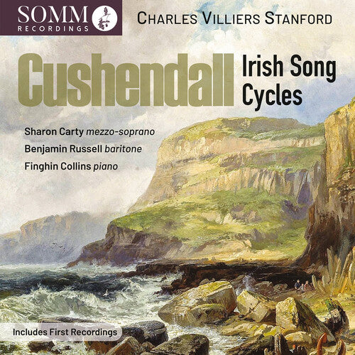 Stanford: Cushendall - Irish Song Cycles