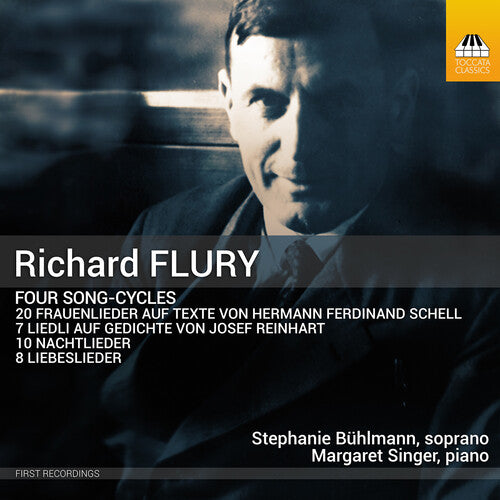 Flury: Four Song Cycles / Bühlmann, Singer