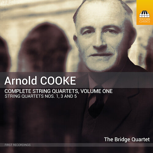 Cooke: Complete String Quartets, Vol. 1 / The Bridge Quartet