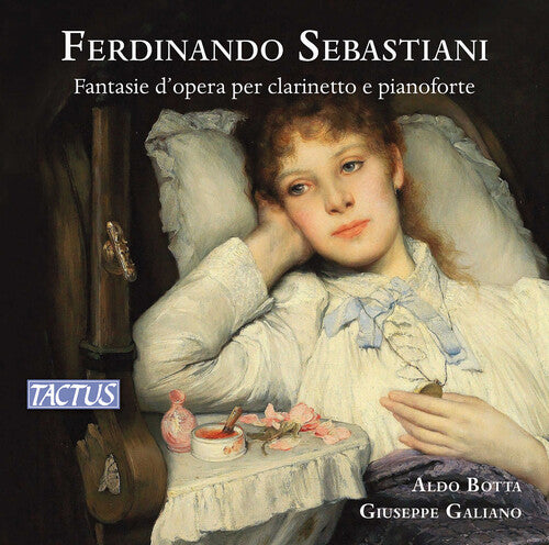 Sebastiani: Opera Fantasies for Clarinet & Piano / Botta, Galiano