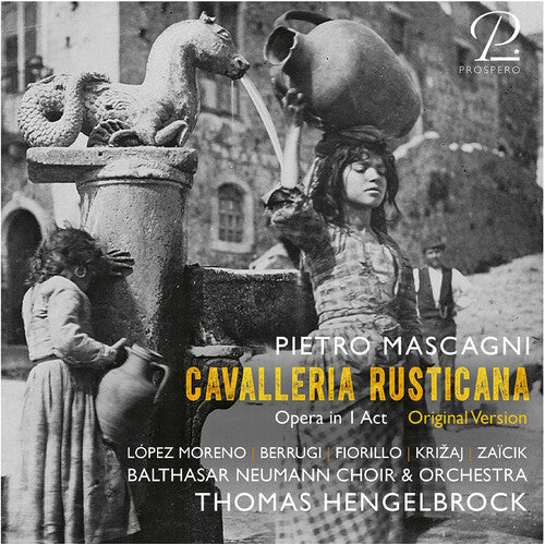 Mascagni: Cavalleria Rusticana - Complete Original Version / Balthasar-Neumann Orchestra
