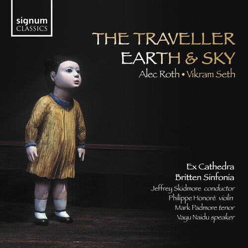 Roth: The Traveller; Seth: Earth & Sky / Ex Cathedra, Britten Sinfonia