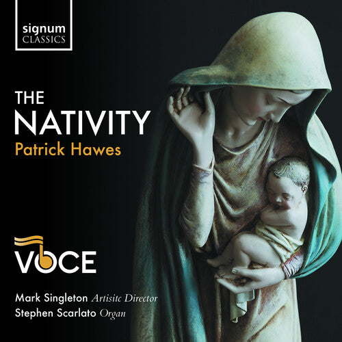 Hawes: The Nativity / Singleton, Voce Chamber Choir