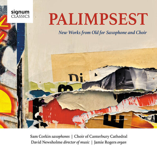 Palimpsest - New Works from Old for Saxophone & Choir