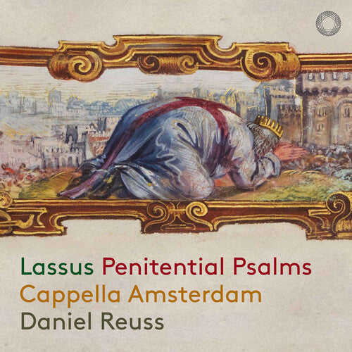 Lassus: Penitential Psalms / Reuss, Cappella Amsterdam