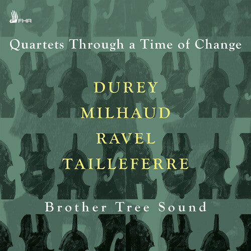 Durey, Milhaud, Ravel & Tailleferre: Quartets Through a Time