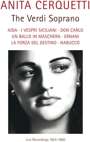 Anita Cerquetti - The Verdi Soprano (Live Recordings 1954 -