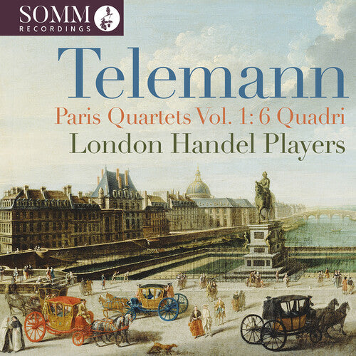 Telemann: Paris Quartets, Vol. 1 - 6 Quadri (1730)