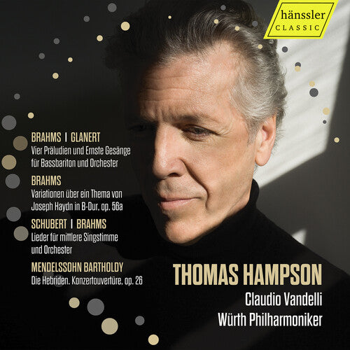 Thomas Hampson sings Brahms, Schubert, and Mendelssohn
