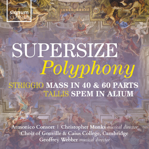 Supersize Polyphony – Striggio: Mass in 40 & 60 parts; Talli