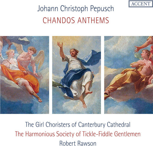 Pepusch: Chandos Anthems / The Harmonious Society of Tickle-Fiddle Gentlemen