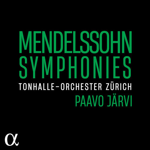 Mendelssohn: Symphonies / Järvi, Zurich Tonhalle Orchestra
