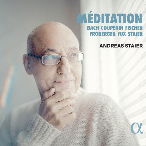 Méditation: Keyboard Works by Bach, Couperin & Others / Andreas Staier