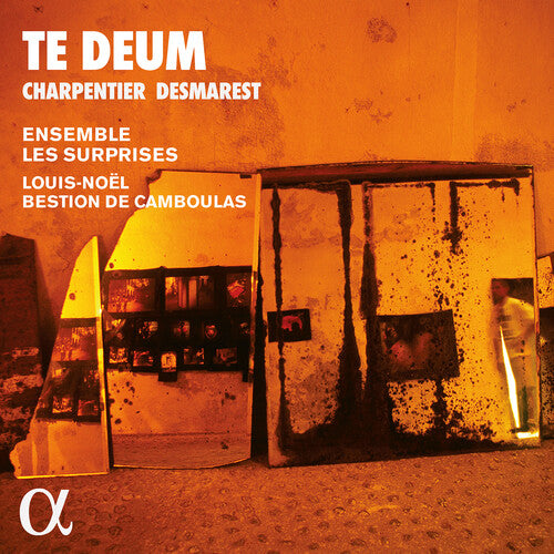 Charpentier & Desmarest: Te Deum / Camboulas, Ensemble Les Surprises