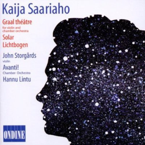 Saariaho, K.: Graal Theatre / Solar / Lichtbogen