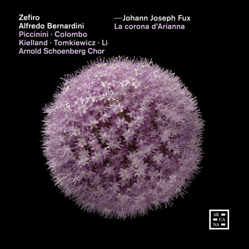 Fux: La corona d’arianna / Bernardino, Zefiro, Arnold Schoenberg Choir
