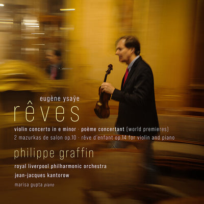 Rêves - Ysaÿe / Graffin, Kantorow, RLPO