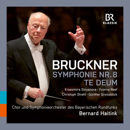 Bruckner: Symphonie No. 8; Te Deum / Haitink, BRSO