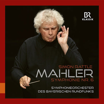 Mahler: Symphony No. 6 / Rattle, BRSO