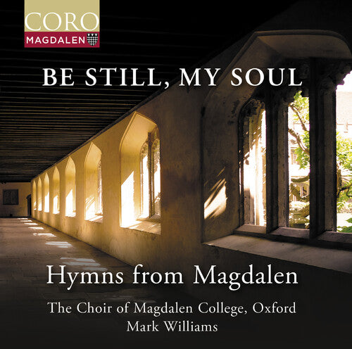 Be Still, My Soul - Hymns from Magdalen