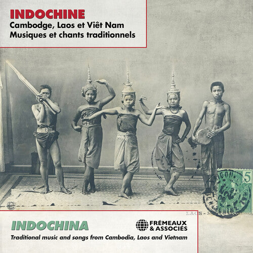 Indochina - Traditional Music & Songs from Cambodia, Laos &