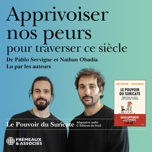 Apprivoiser nos peurs pour traverser ce siecle, lu par les a