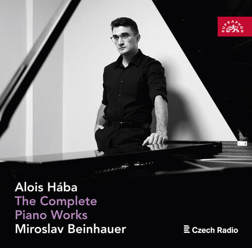 Alois Haba: The Complete Piano Works - Miroslav Beinhauer