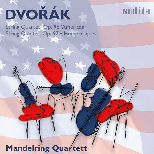 Dvorak: String Quartet, Op. 96, String Quintet, Op. 97 & Hum