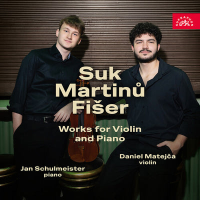 Suk, Martinu & Fiser: Works for Violin & Piano