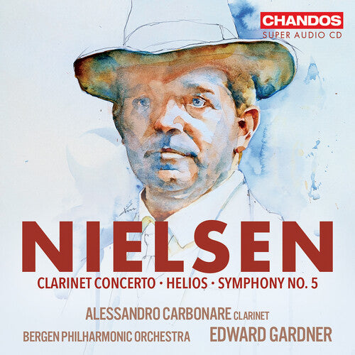 Nielsen: Helios; Clarinet Concerto; Symphony No. 5