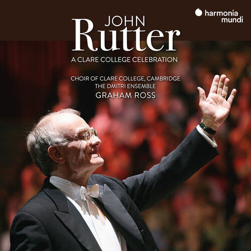 JOHN RUTTER: A CLARE COLLEGE CELEBRATION