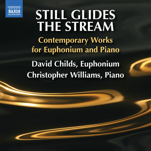 Still Glides the Stream - Contemporary Works for Euphonium a