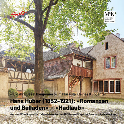 10 Jahre Basel komponiert - Hans Huber "Romanzen und Ballade