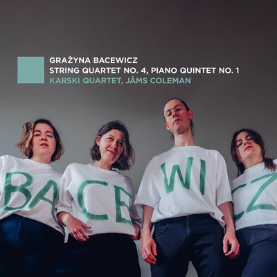 Bacewicz: String Quartet No. 4, Piano Quintet No. 1