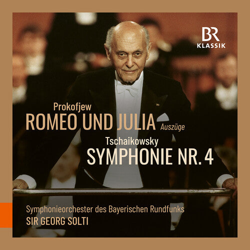 Prokofiev: Romeo & Julia; Tchaikovsky: Symphony No. 4