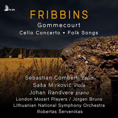 Fribbins: Cello Concerto; Gommecourt; Folk Songs