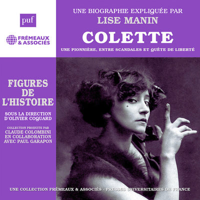 Colette - Une pionniere, entre scandales et quete de liberte